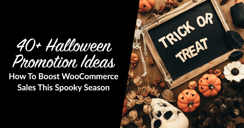 40+ Halloween Promotion Ideas: How To Boost WooCommerce Sales This Spooky Season