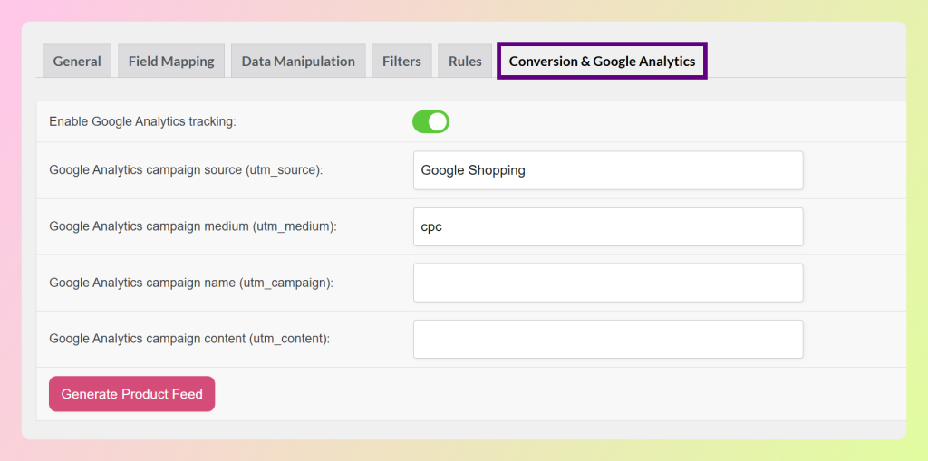 Conversion & Google Analytics settings panel: GA tracking toggle, utm_source set to'Google Shopping', utm_medium 'cpc', blank utm_campaign and utm_content, plus a pink 'Generate Product Feed' button.