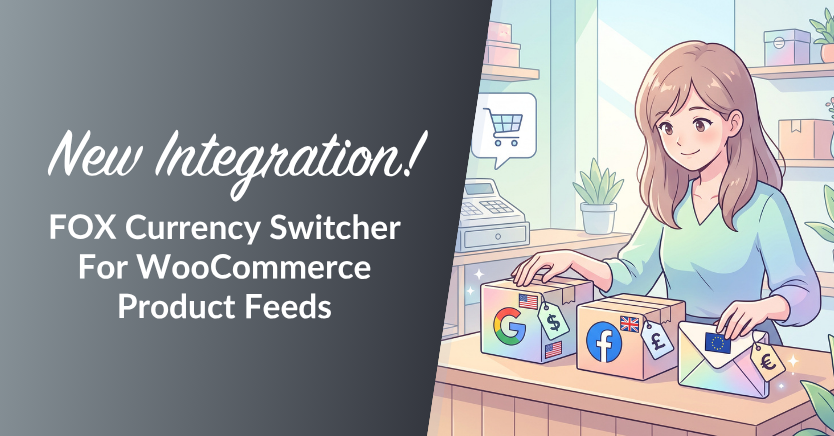 New Integration! FOX Currency Switcher For WooCommerce Feeds