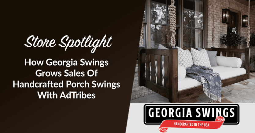 How Georgia Swings Grows Handcrafted Porch Swing Sales With AdTribes