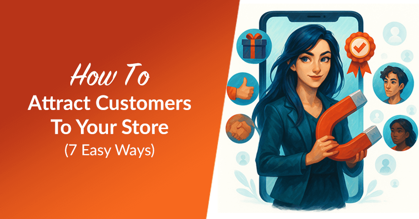 How To Attract Customers To Your Store (7 Easy Ways)