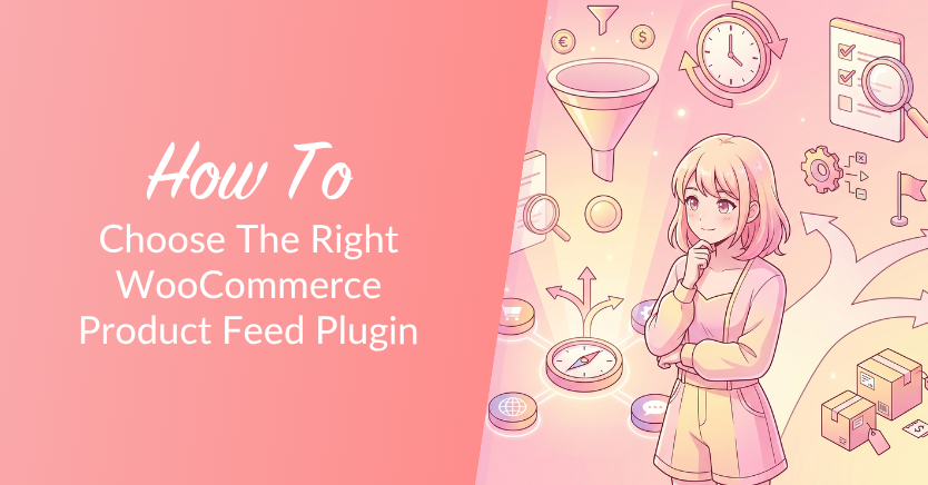 Gradient pink hero banner reading 'How To Choose The Right WooCommerce Product Feed Plugin' with a thoughtful girl and e-commerce icons representing feeds and tools.