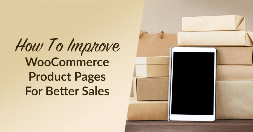 How To Improve WooCommerce Product Pages For Better Sales