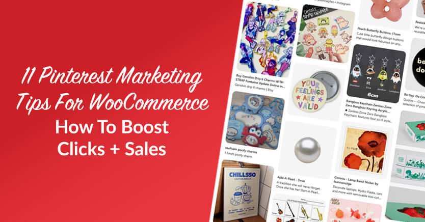 11 Pinterest Marketing Tips For WooCommerce: How To Boost Clicks + Sales