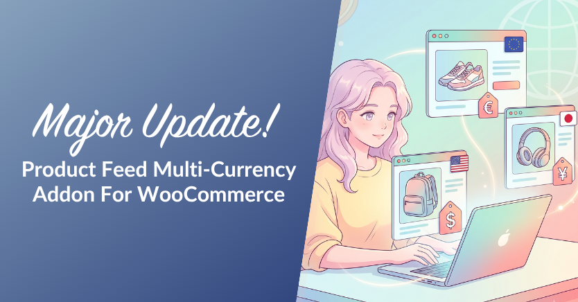 Ankündigungsbanner für WooCommerce: Wichtiges Update! Product Feed Multi-Currency Addon, mit einer Frau an einem Laptop mit schwebenden Produktbildschirmen und Währungssymbolen.