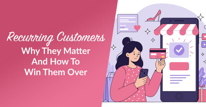 recurring-customers-why-they-matter-and-how-to-win-them-over-z - AdTribes Recurring Customers: Why They Matter & How To Win Them Over