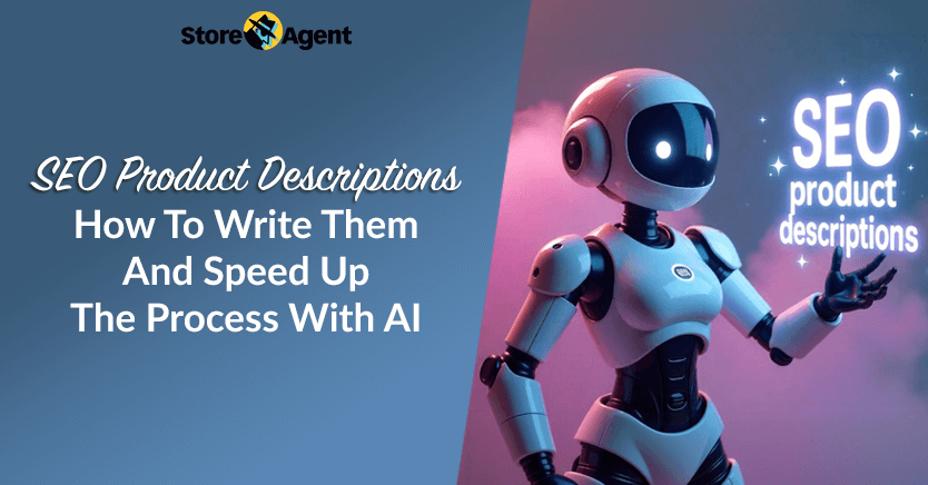SEO Product Descriptions: How To Write Them And Speed Up The Process With AI