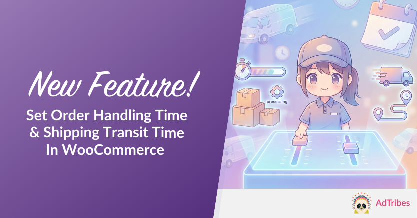 New! Set Order Handling Time & Shipping Transit Time In WooCommerce 