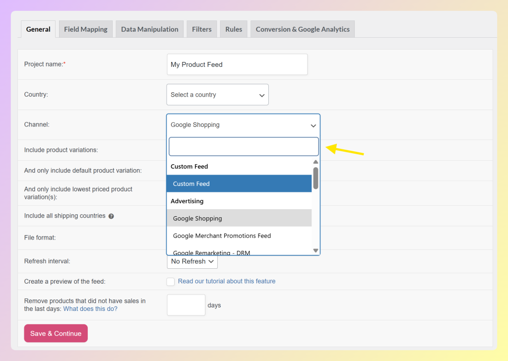 Settings form for a product feed: shows fields (Project name, Country, Channel) with Channel dropdown open listing feed types like Custom Feed and Google Shopping; Save & Continue button visible.