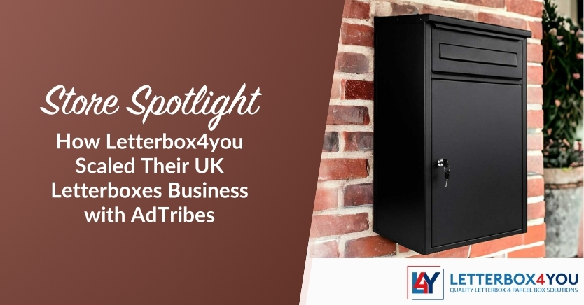 How Letterbox4you Scaled Their UK Letterboxes Business with AdTribes