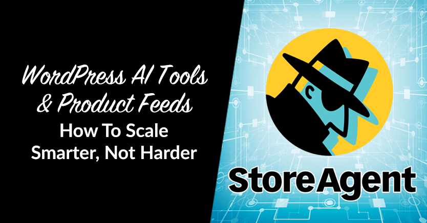 WordPress AI Tools & Product Feeds: How To Scale Smarter, Not Harder